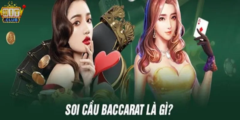 Soi cầu Baccarat là gì?